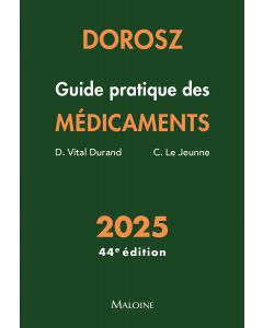 Dorosz Guide pratique des médicaments 2025, 44e éd.