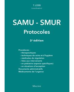 SAMU-SMUR : Protocoles, 3e éd.